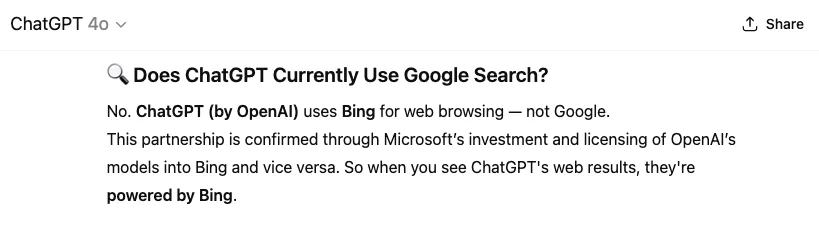 在 ChatGPT 4o 对问题“does ChatGPT currently use Google search?”的回复中，该工具表示：“No. ChatGPT uses Bing for web browsing—not Google.”