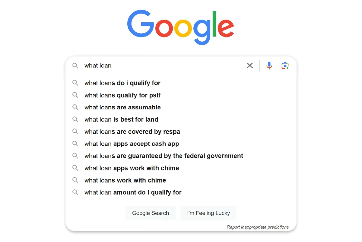 Google 对“what loan”的自动补全。第一条结果为“what loans do I qualify for”,第二条为“what loans qualify for pslf”