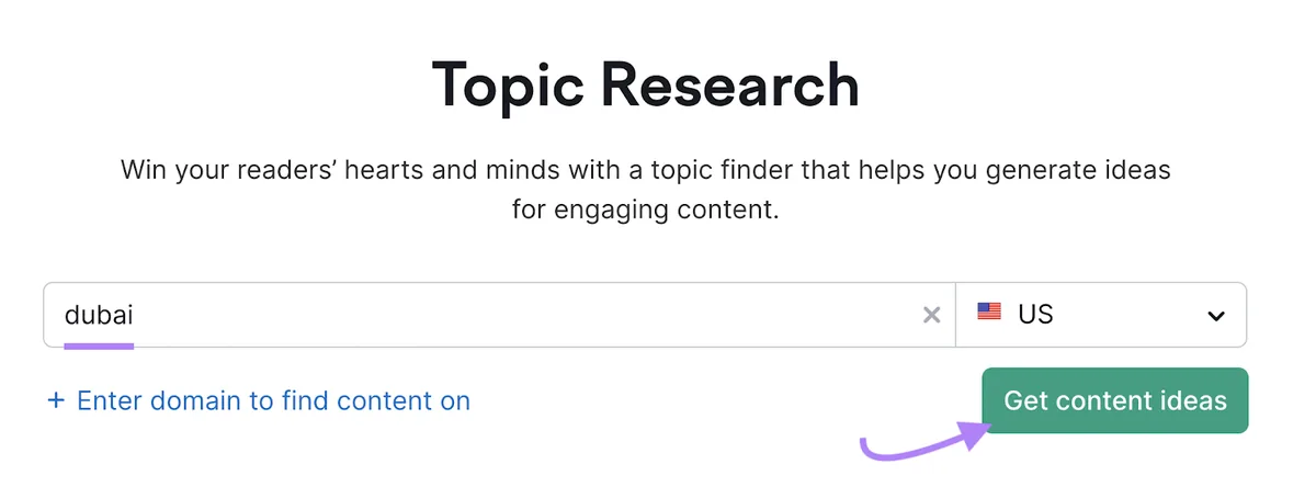 Semrush 的 Topic research 工具,搜索栏输入“dubai”,高亮“Get content ideas”按钮