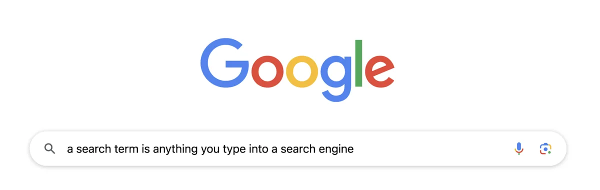 Google 搜索引擎框中输入了“a search term is anything you type into a search engine”