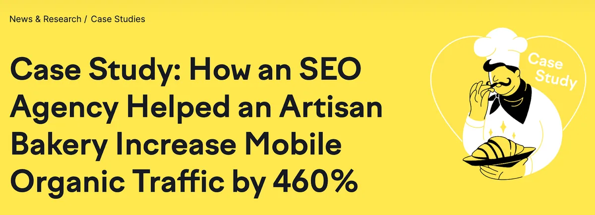 Semrush 的“案例研究:一家 SEO 机构如何帮助手工烘焙店将移动端自然流量提升 460%”