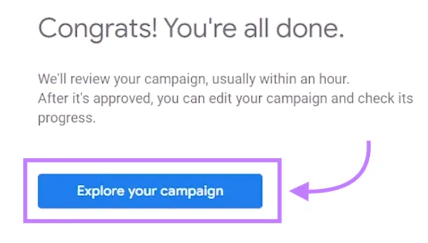 “Congrats! You're all done.”消息，下方“Explore your campaign”按钮被突出显示