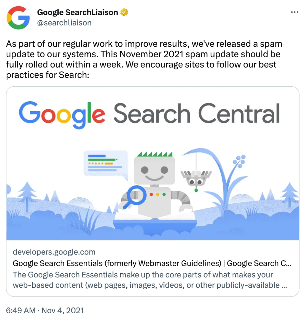 Twitter 帖子写道“As part of our regular work to improve results, we’ve released a spam update to our systems. This November 2021 spam update should be fully rolled out within a week. We encourage sites to follow our best practices for Search.”,并链接到 Google Search Essentials 指南。