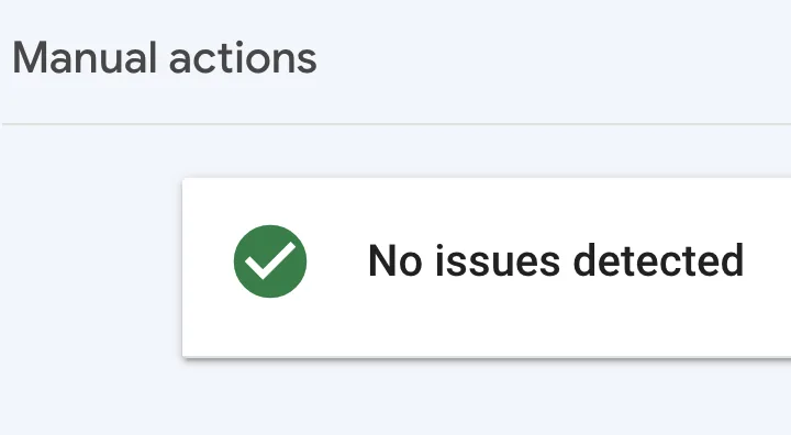 GSC 的 Manual actions 报告上的“No issues detected”消息。