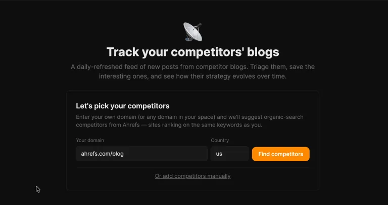 一个深色模式的网页,标题为“Track your competitors' blogs(跟踪竞争对手的博客)”。下方有一个表单,可输入域名“ahrefs.com/blog”和国家“us”,以“Find competitors(查找竞争对手)”或“add manually(手动添加)”。